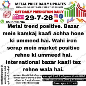 Today's metal market prediction showing a positive outlook for metal trading activities and iron scrap prices.